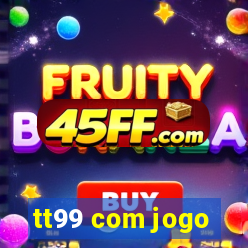 tt99 com jogo